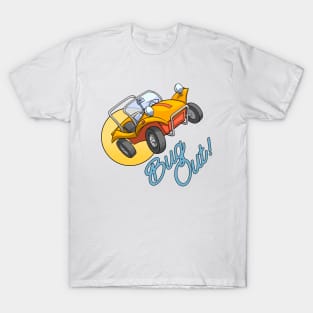 Bug Out! T-Shirt